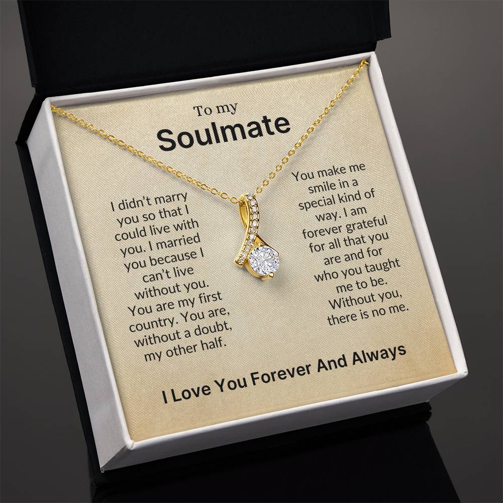 To My Soulmate | The One I Can't Live Without (Alluring Beauty Necklace)
