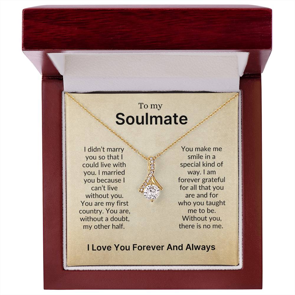 To My Soulmate | The One I Can't Live Without (Alluring Beauty Necklace)