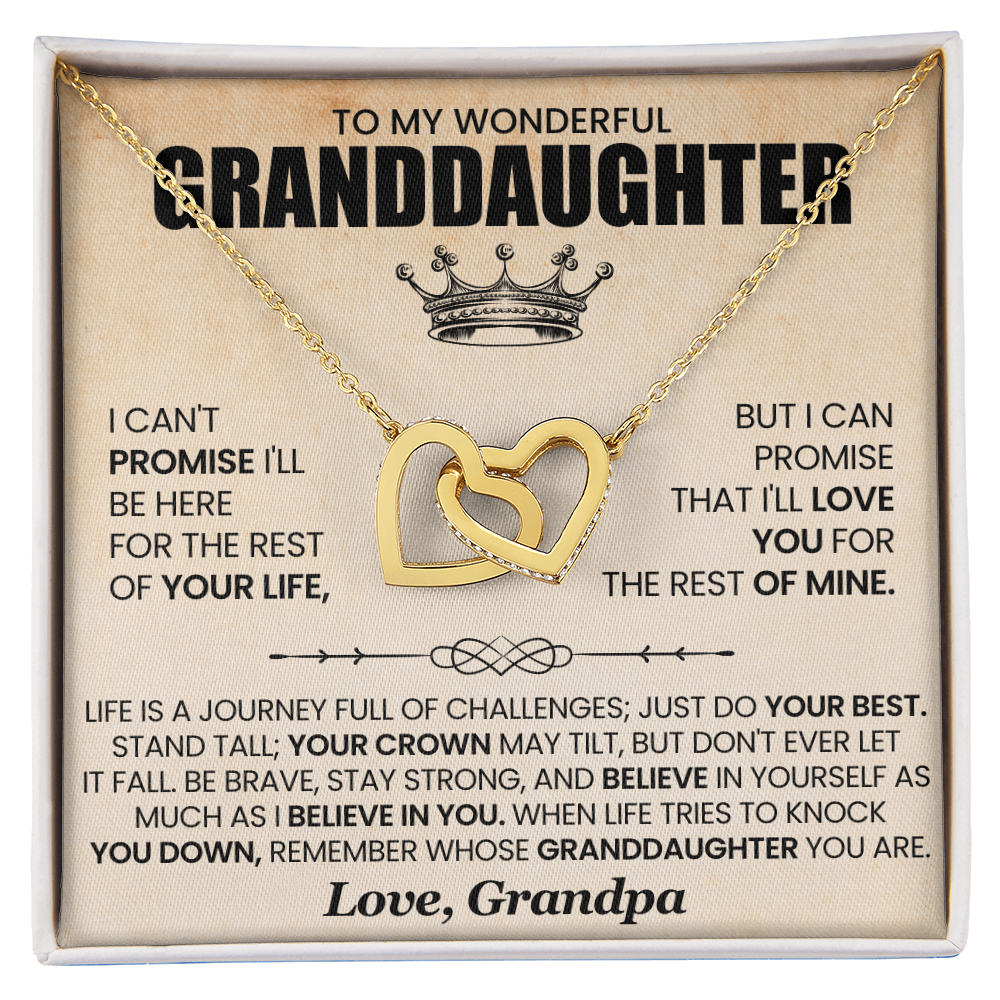 To My Wonderful Granddaughter - I Can't Promise I'll Be Here For the Rest - Gift for Granddaughter