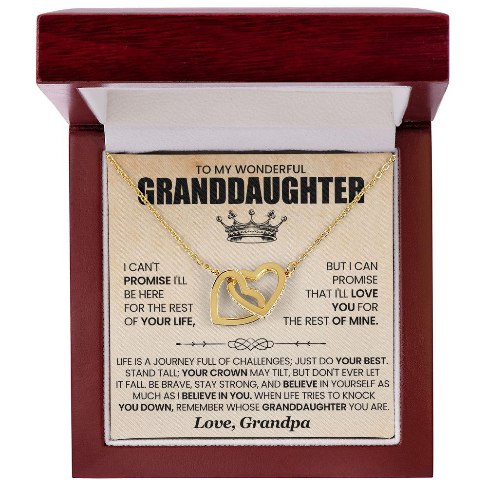 To My Wonderful Granddaughter - I Can't Promise I'll Be Here For the Rest - Gift for Granddaughter