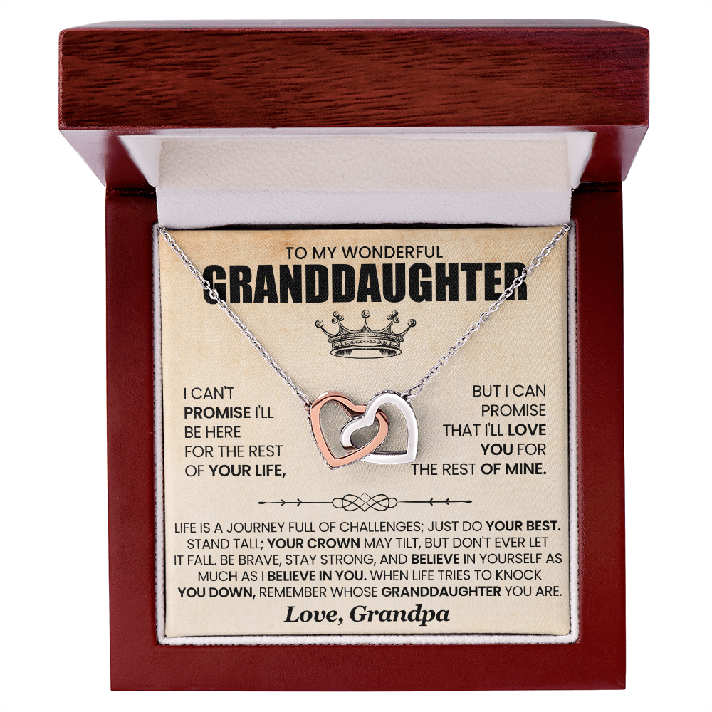 To My Wonderful Granddaughter - I Can't Promise I'll Be Here For the Rest - Gift for Granddaughter