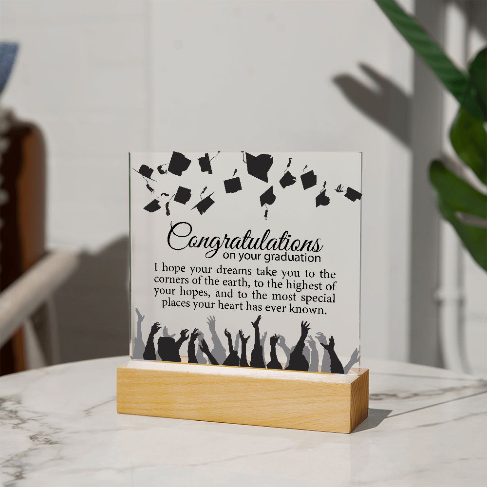 Congratulations on your graduation | I hope your dreams take you to the corner of the earth...
