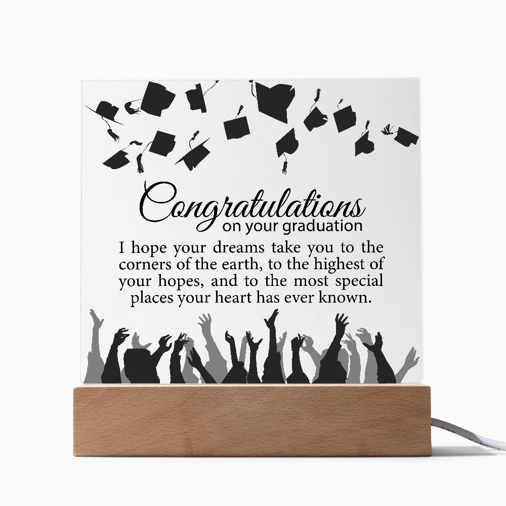 Congratulations on your graduation | I hope your dreams take you to the corner of the earth...
