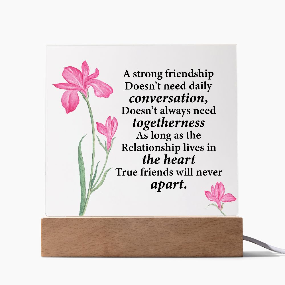 A strong friendship doesn't need daily conversation...