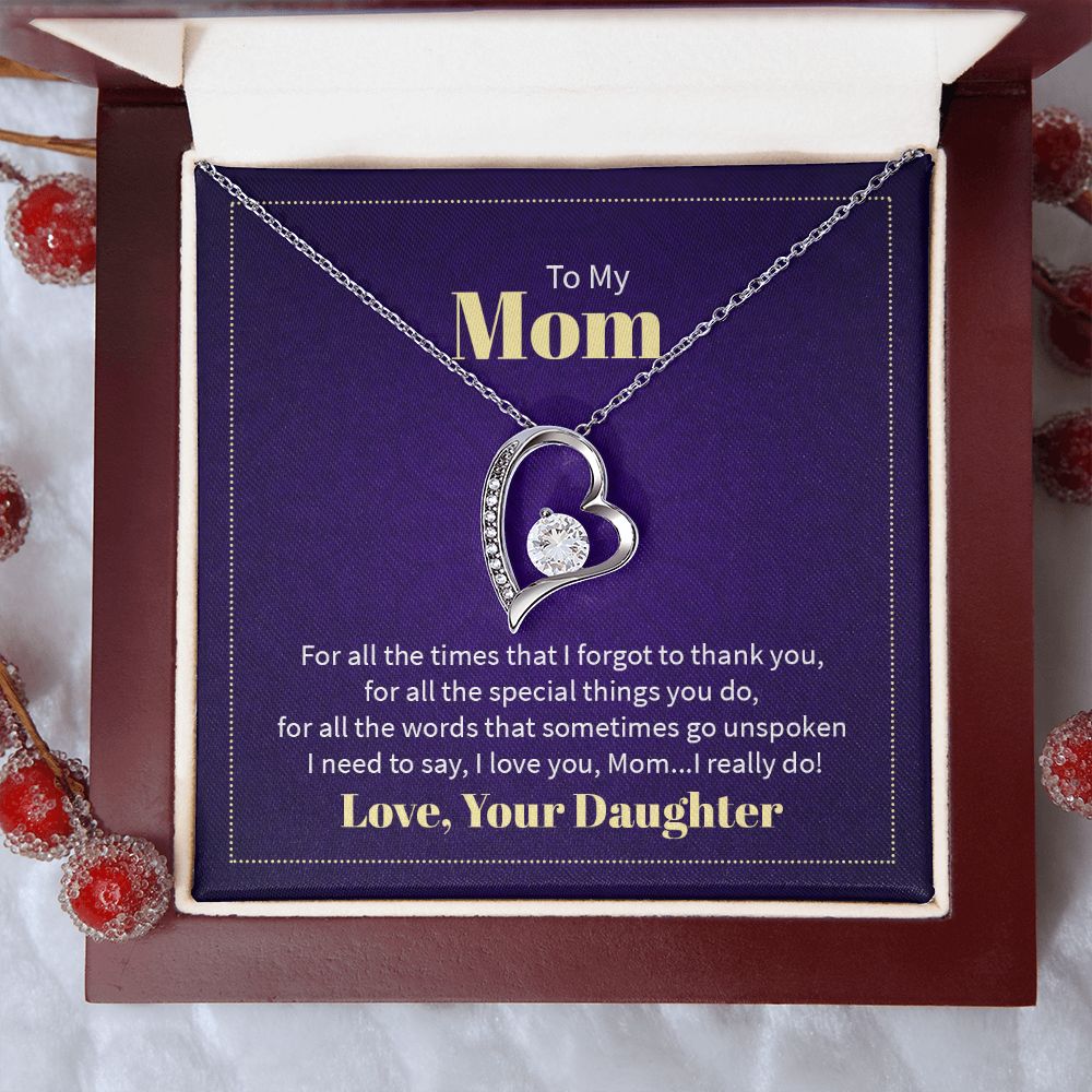 To my mom - for all the times that I forgot to thank you - Forever heart necklace gifts for mom