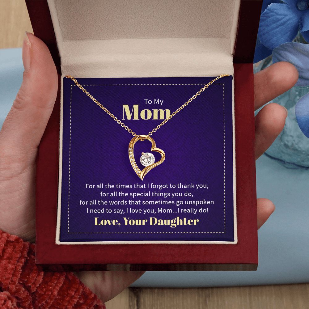 To my mom - for all the times that I forgot to thank you - Forever heart necklace gifts for mom