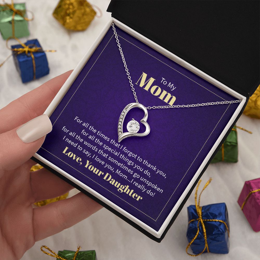 To my mom - for all the times that I forgot to thank you - Forever heart necklace gifts for mom