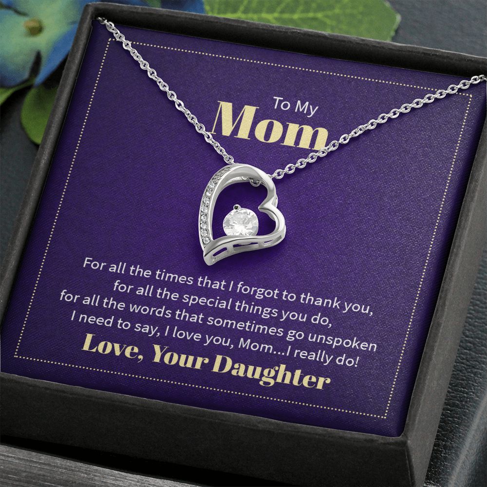 To my mom - for all the times that I forgot to thank you - Forever heart necklace gifts for mom
