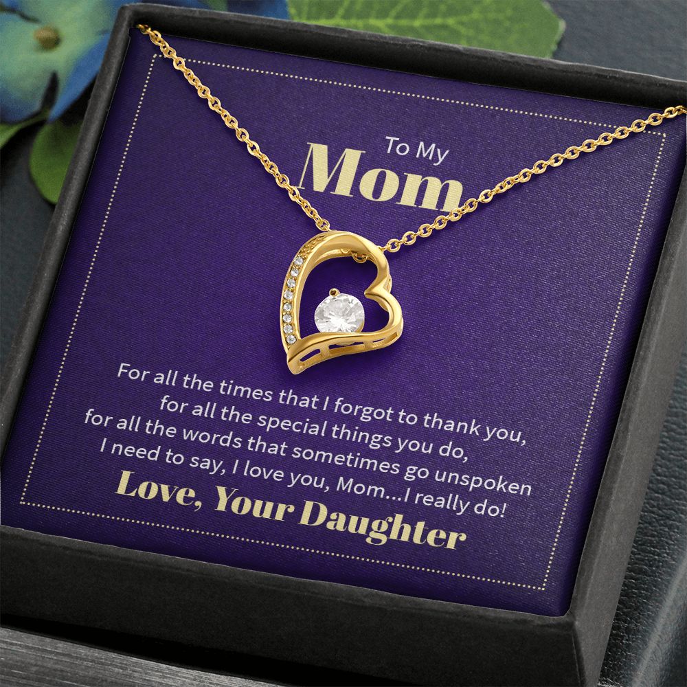 To my mom - for all the times that I forgot to thank you - Forever heart necklace gifts for mom