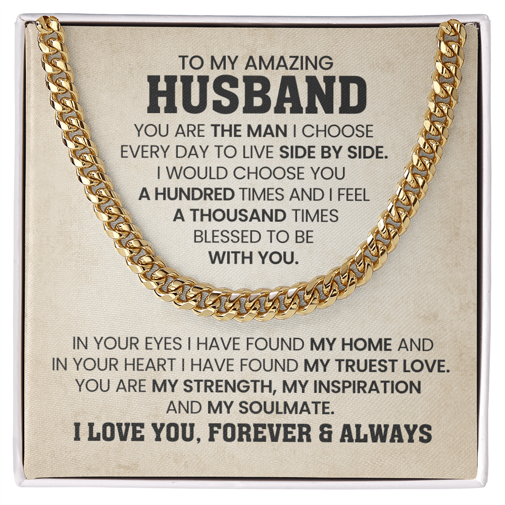 To My Husband - You Are The Man Choose Every Day To Live Side By Side - Perfect Gift for Him