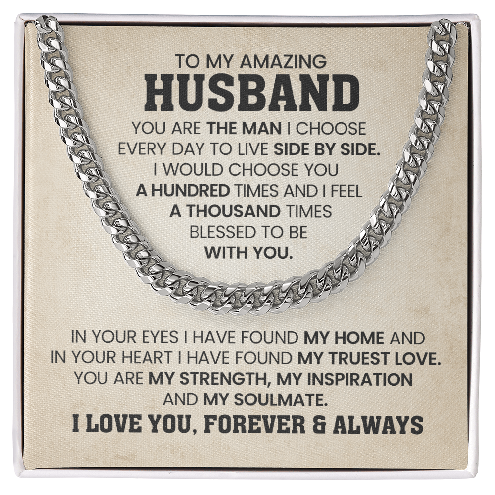 To My Husband - You Are The Man Choose Every Day To Live Side By Side - Perfect Gift for Him