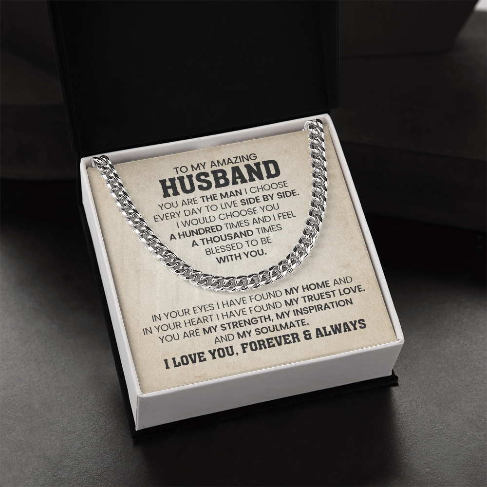 To My Husband - You Are The Man Choose Every Day To Live Side By Side - Perfect Gift for Him