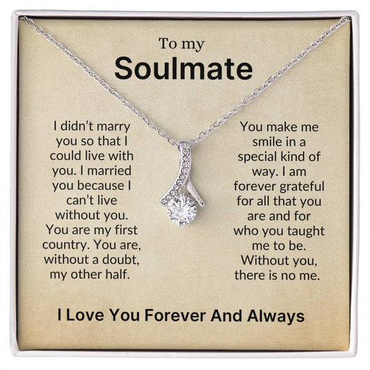 To My Soulmate | The One I Can't Live Without (Alluring Beauty Necklace)