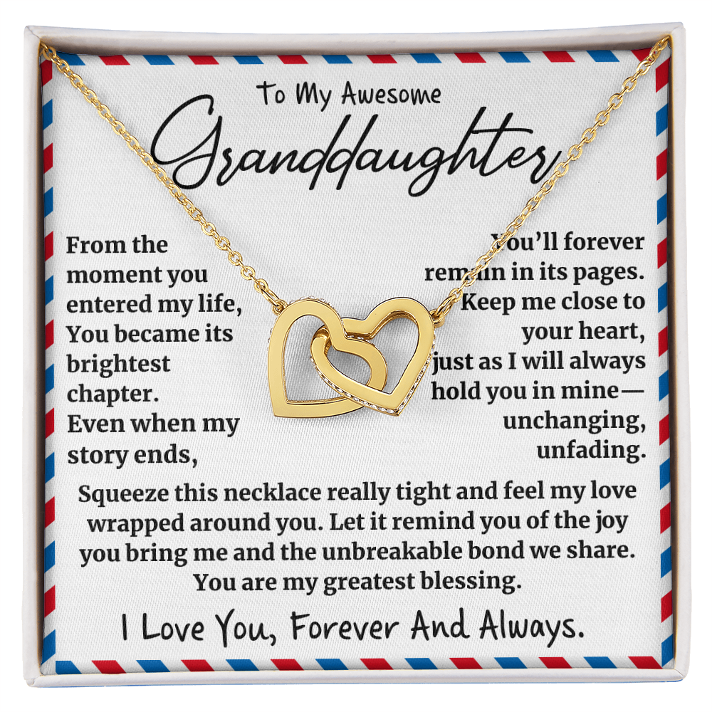 To My Awesome Granddaughter - From the moment you entered my life you became its brightest chapter...