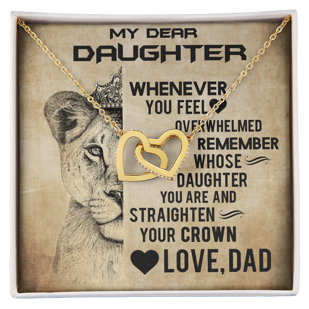 My Dear Daughter - Whenever You Feel Overwhelmed Remember Whose Daughter You Are...