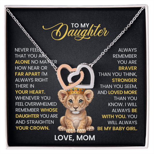 To  My Daughter - Never Feel That You Are Alone - Gift for Daughter from Mom