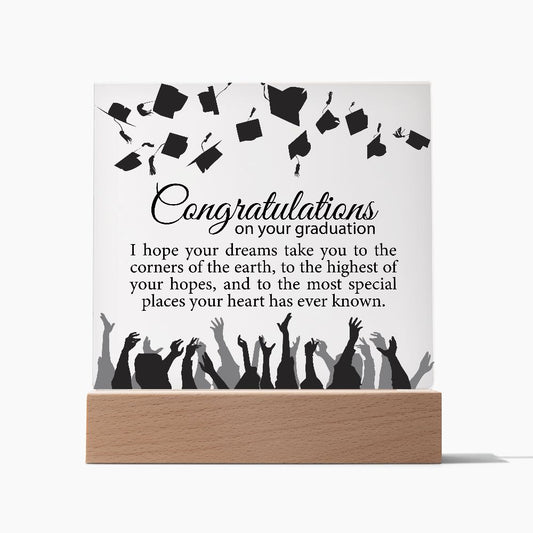 Congratulations on your graduation | I hope your dreams take you to the corner of the earth...