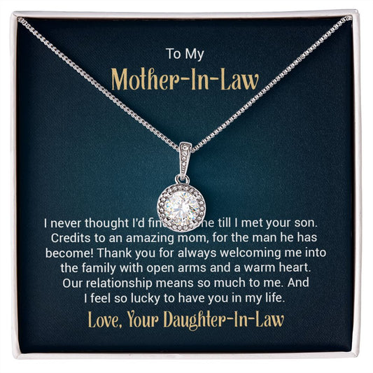 To my mother - in - law - I never thought I'd find the one till I met your son - Mother's day gifts for mother-in-law